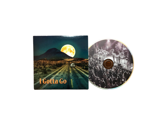 I Gotta Go (CD) - 2022